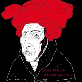 Heil ! ick kann… (Also sprach Johann van Eyck )