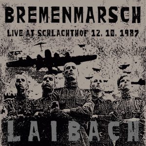 Bremenmarsch, Laibach Live at Schlachthof 12.10.1987